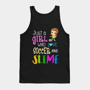 Just A Girl Who Loves Soccer And Slime Tank Top